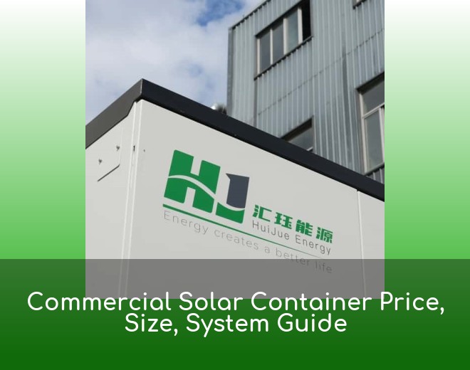 Commercial Solar Container Price, Size, System Guide